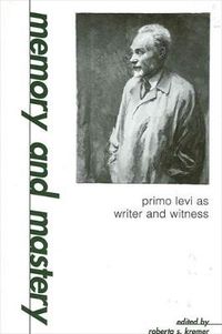 Cover image for Memory and Mastery: Primo Levi as Writer and Witness