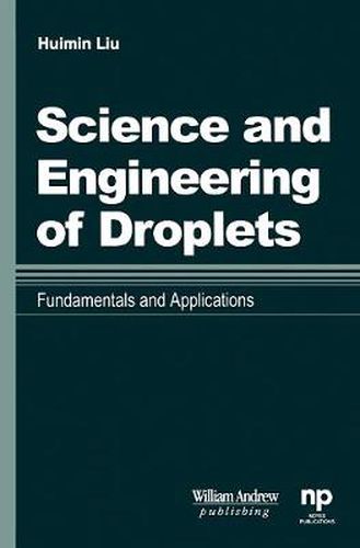 Cover image for Science and Engineering of Droplets:: Fundamentals and Applications