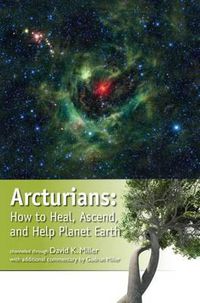 Cover image for Arcturians: How to Heal, Ascend, and Help Planet Earth