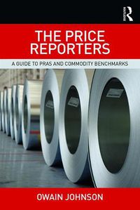 Cover image for The Price Reporters: A Guide to PRAs and Commodity Benchmarks