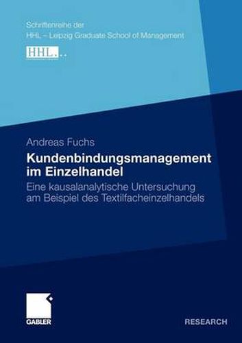 Cover image for Kundenbindungsmanagement Im Einzelhandel: Eine Kausalanalytische Untersuchung Am Beispiel Des Textilfacheinzelhandels