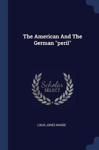 Cover image for The American and the German Peril
