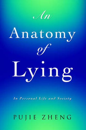 Cover image for An Anatomy of Lying: In Personal Life and Society