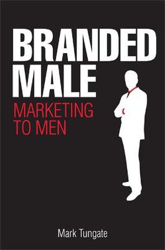 Cover image for Branded Male: Marketing to Men