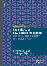 Cover image for The Politics of Low-Carbon Innovation: The EU Strategic Energy Technology Plan