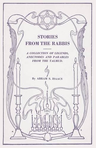 Cover image for Stories from the Rabbis: A Collection of Legends, Anecdotes and Parables from the Talmud