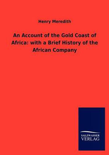 Cover image for An Account of the Gold Coast of Africa: with a Brief History of the African Company