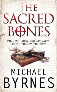 Cover image for The Sacred Bones: The page-turning thriller for fans of Dan Brown