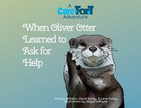 Cover image for When Oliver Otter Learned to Ask for Help