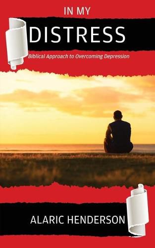 Cover image for In My Distress: Biblical Approach to Overcoming Depression