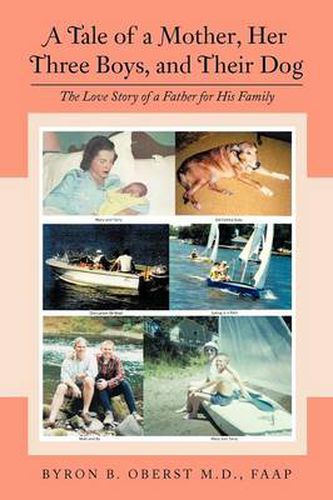Cover image for A Tale of a Mother, Her Three Boys, and Their Dog: The Love Story of a Father for His Family