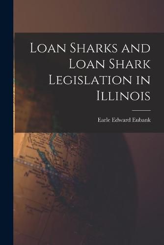 Loan Sharks and Loan Shark Legislation in Illinois