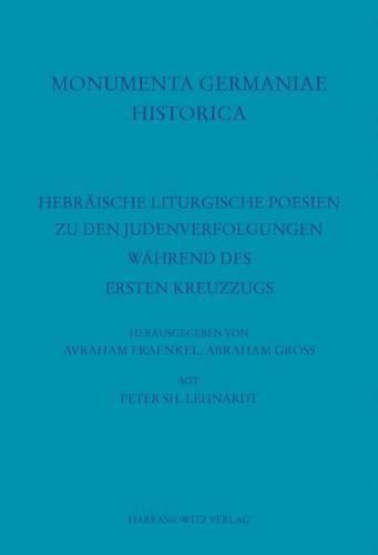 Cover image for Hebraische Liturgische Poesien Zu Den Judenverfolgungen Wahrend Des Ersten Kreuzzugs
