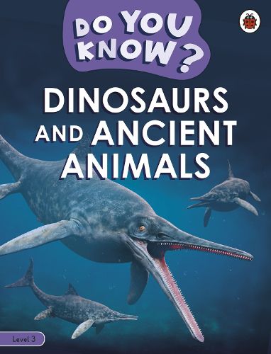 Cover image for Do You Know? Level 3 - Dinosaurs and Ancient Animals