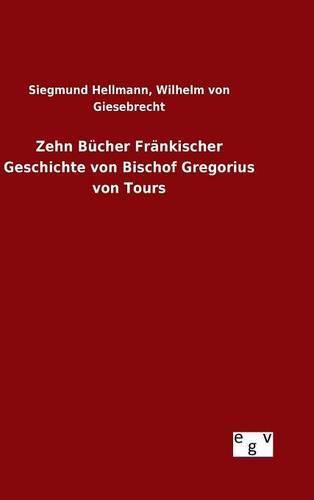 Cover image for Zehn Bucher Frankischer Geschichte von Bischof Gregorius von Tours