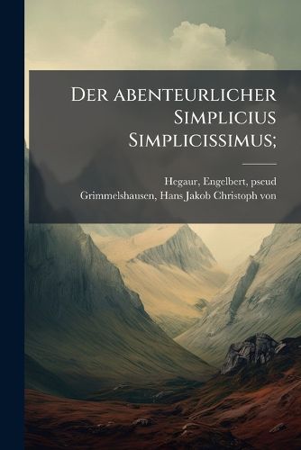 Cover image for Der Abenteurlicher Simplicius Simplicissimus;