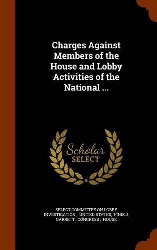 Cover image for Charges Against Members of the House and Lobby Activities of the National ...