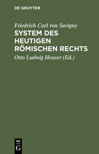 System des heutigen roemischen Rechts. Band 1