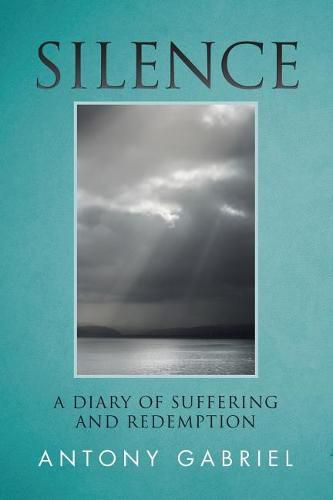 Cover image for Silence: A Diary of Suffering and Redemption