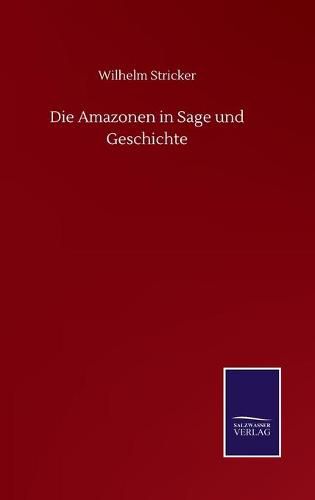 Cover image for Die Amazonen in Sage und Geschichte