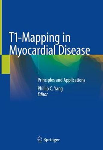 Cover image for T1-Mapping in Myocardial Disease: Principles and Applications