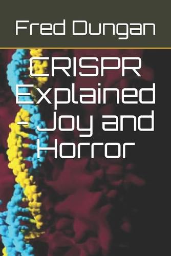 Cover image for CRISPR Explained - Joy and Horror