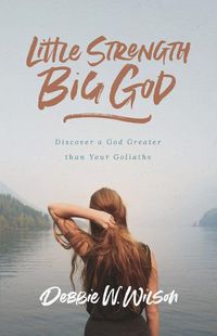 Cover image for Little Strength, Big God