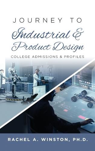 Cover image for Journey to Industrial & Product Design: College Admissions & Profiles