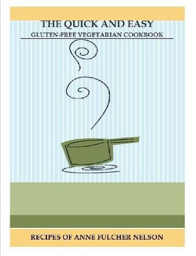 Cover image for THE Quick and Easy Gluten-Free Vegetarian Cookbook