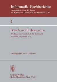 Cover image for Betrieb von Rechenzentren: Workshop der Gesellschaft fur Informatik, Karlsruhe, 23.-24. September 1975