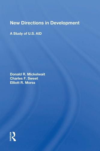 Cover image for New Directions in Development: A Study of U.S. AID: A Study Of U.s. Aid