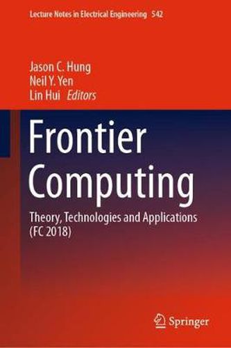 Cover image for Frontier Computing: Theory, Technologies and Applications (FC 2018)