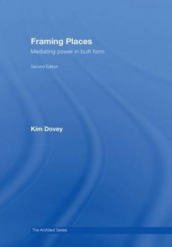 Cover image for Framing Places: Mediating Power in Built Form