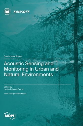 Cover image for Acoustic Sensing and Monitoring in Urban and Natural Environments