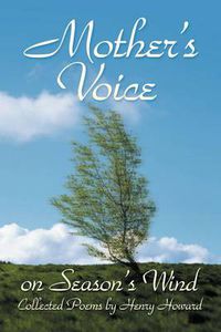 Cover image for Mother's Voice on Season's Wind: Collected Poems by Henry Howard