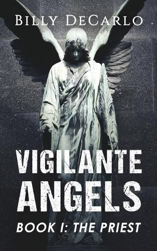 Vigilante Angels Book I: The Priest