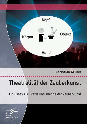 Cover image for Theatralitat der Zauberkunst. Ein Essay zur Praxis und Theorie der Zauberkunst