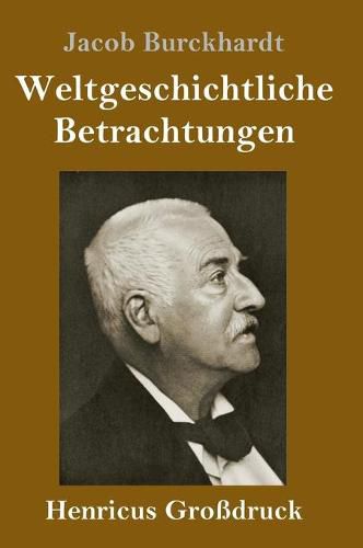 Cover image for Weltgeschichtliche Betrachtungen (Grossdruck)