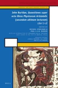 Cover image for John Buridan, Quaestiones super octo libros Physicorum Aristotelis (secundum ultimam lecturam): Libri I - II