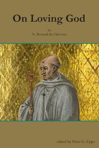 Cover image for On Loving God by St. Bernard de Clairvaux