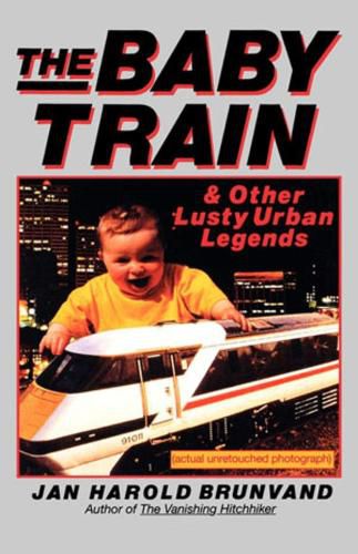 Cover image for The Baby Train and Other Lusty Urban Legends