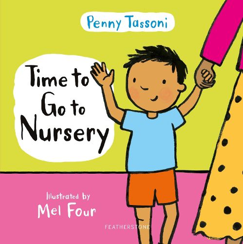 Cover image for Time to Go to Nursery: Help your child settle into nursery and dispel any worries