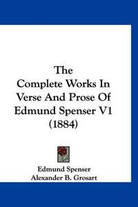 Cover image for The Complete Works in Verse and Prose of Edmund Spenser V1 (1884)