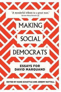 Cover image for Making Social Democrats: Essays for David Marquand