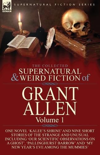 Cover image for The Collected Supernatural and Weird Fiction of Grant Allen