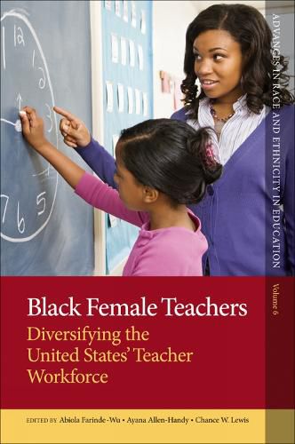 Cover image for Black Female Teachers: Diversifying the United States' Teacher Workforce