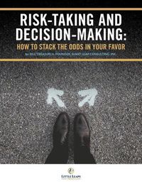 Cover image for Risk Taking and Decision Making: How to Stack The Odds In Your Favor