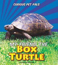 Cover image for My Friend the Box Turtle