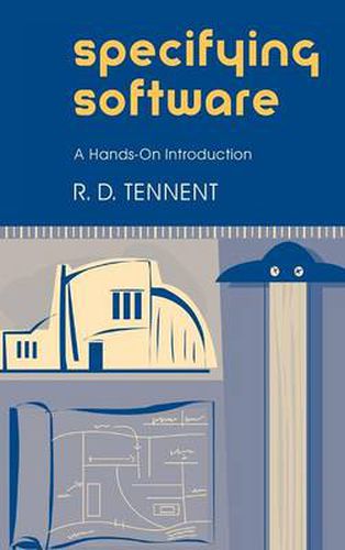 Cover image for Specifying Software: A Hands-On Introduction