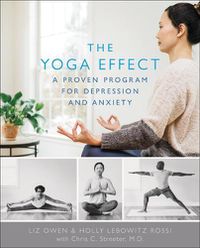 Cover image for The Yoga Effect: A Proven Program for Depression and Anxiety